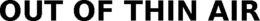 OUT OF THIN AIR trademark