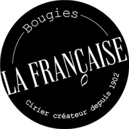 BOUGIES LA FRANÇAISE CIRIER CRÉATEUR DEPUIS1902 trademark