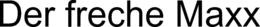 DER FRECHE MAXX trademark