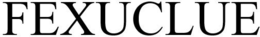 FEXUCLUE trademark