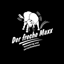 DER FRECHE MAXX FEINWÜRZIG UND ZARTSCHMELZEND trademark