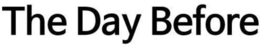 THE DAY BEFORE trademark