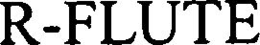 R-FLUTE trademark