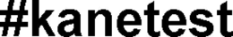 #KANETEST trademark