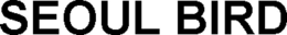 SEOUL BIRD trademark
