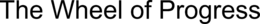 THE WHEEL OF PROGRESS trademark