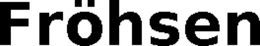 FRÖHSEN trademark