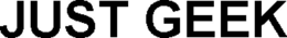 JUST GEEK trademark