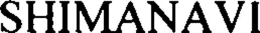 SHIMANAVI trademark