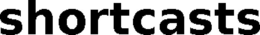 SHORTCASTS trademark
