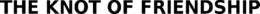 THE KNOT OF FRIENDSHIP trademark