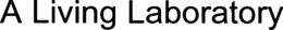 A LIVING LABORATORY trademark