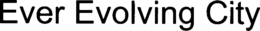 EVER EVOLVING CITY trademark