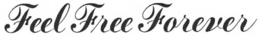 FEEL FREE FOREVER trademark