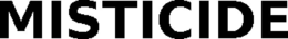 MISTICIDE trademark