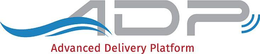 ADP ADVANCED DELIVERY PLATFORM trademark