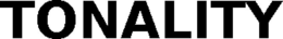 TONALITY trademark