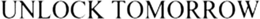 UNLOCK TOMORROW trademark