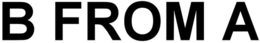B FROM A trademark