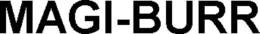 MAGI-BURR trademark