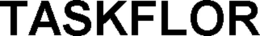 TASKFLOR trademark