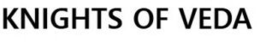 KNIGHTS OF VEDA trademark