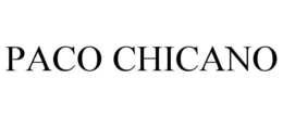 PACO CHICANO trademark