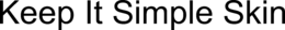 KEEP IT SIMPLE SKIN trademark
