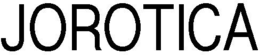 JOROTICA trademark