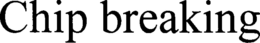 CHIP BREAKING trademark