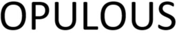 OPULOUS trademark
