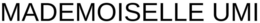 MADEMOISELLE UMI trademark