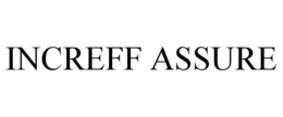 INCREFF ASSURE trademark