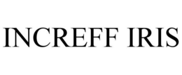 INCREFF IRIS trademark