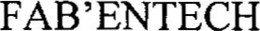 FAB'ENTECH trademark