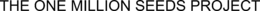 THE ONE MILLION SEEDS PROJECT trademark