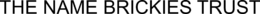 THE NAME BRICKIES TRUST trademark