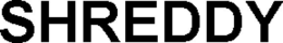 SHREDDY trademark
