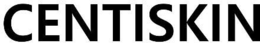 CENTISKIN trademark