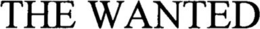 THE WANTED trademark