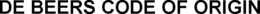 DE BEERS CODE OF ORIGIN trademark