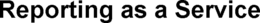 REPORTING AS A SERVICE trademark