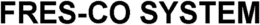 FRES-CO SYSTEM trademark