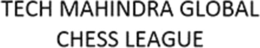 TECH MAHINDRA GLOBAL CHESS LEAGUE trademark