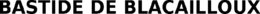 BASTIDE DE BLACAILLOUX trademark