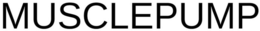MUSCLEPUMP trademark