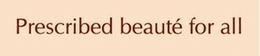 PRESCRIBED BEAUTÉ FOR ALL trademark