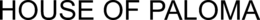 HOUSE OF PALOMA trademark