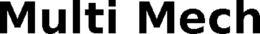 MULTI MECH trademark