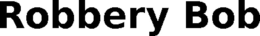ROBBERY BOB trademark